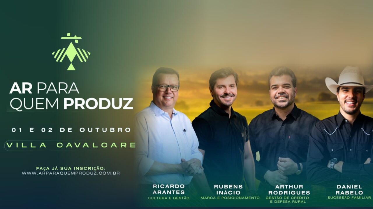 AR Para Quem Produz trará debates sobre como conduzir a fazenda como empresa e prepará-la para as próximas gerações.